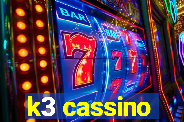 k3 cassino